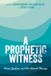 A Prophetic Witness: Peace, Justice, and the Advent Message