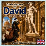 Il Libri GmbH Il David. The courage of a hero: Collection: Charlie Discovers Art: 9