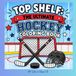 Top Shelf: The Ultimate Hockey Coloring Book