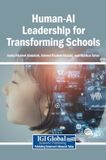 Human-AI Igi Global Scientific Publishing Human-AI Leadership for Transforming Schools