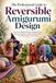 The Professional Guide to Reversible Amigurumi Design