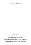 Il Anteferma Edizioni Il progetto del limite. Tempo, materia e monumento nell'opera di Andrea Bruno Paperback
