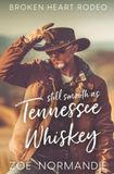 Still Tennessee Still Smooth as Tennessee Whiskey