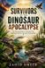 Survivors Libri GmbH Survivors of the Dinosaur Apocalypse