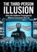 Third-Person Illusion: Why We Believe Propaganda Affects Everyone But Us