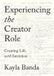 Experiencing Libri GmbH Experiencing the Creator Role: Creating Life with Intention