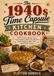 The 1940s Time Capsule Kitchen Cookbook