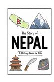 The Story of Nepal - A History Book for Kids