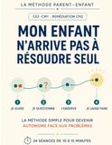 Mon enfant n’arrive pas à résoudre seul: La méthode simple pour devenir autonome face aux problèmes