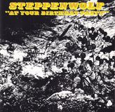 'at Steppenwolf At Your Birthday Party