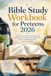 Bible Study Workbook for Preteens 2026