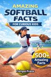 Amazing Sports Facts for Curious Kids- Amazing Softball Facts For Curious Kids