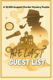 THE LAST GUEST LIST: A 12,400-Suspect Murder Mystery Puzzle