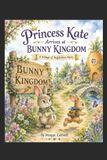 Princess Kate Arrives At Bunny Kingdom Paperback