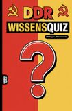 DDR Wissensquiz: 100 Quizfragen für Ossis | Rätsel- und Ratespiel