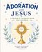Adoration with Jesus: A Prayer & Coloring Book for Children