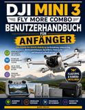DJI Mini 3 Fly More Combo Benutzerhandbuch für Anfänger