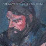 Here Pete Gow - Here There's No Sirens (LP)