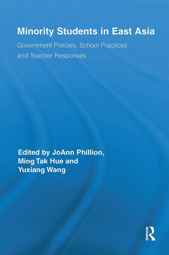 Minority Students in East Asia: Government Policies, School Practices and Teacher Responses (Paperback)