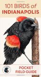101 Birds of Indianapolis: Pocket Field Guide