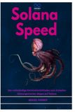 SOLANA SPEED: Der vollständige Entwicklerleitfaden zum Erstellen leistungsstarker dApps auf Solana