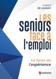Les seniors face à l'emploi: Sortir de l'ombre : la force de l'expérience