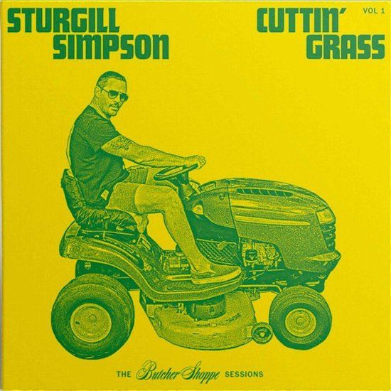Sturgill Simpson - Cuttin’ Grass, Vol. 1: The Butcher Shoppe Sessions