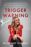 Trigger LevLive Publishing Trigger Warning: A Faith-Based Playbook for Healing from Trauma, Control, and the Lies that Broke You Paperback