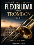 METODO DE FLEXIBILIDAD PARA TROMBON N-3: CIUDAD DE MEXICO