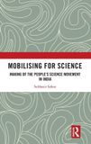 Mobilising Routledge Mobilising for Science: Making of the People’s Science Movement in India Hardcover
