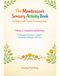 The Montessori Sensory Activity Book for Children with Sensory Processing Needs: Volume 2: Transitions and Routines — 35 Structured Activities to Support the Hardest Moments of the Day