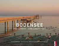 Bodensee: Drei Länder - Eine Landschaft
