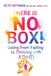 There Is No Box!: Going from Failing to Thriving with ADHD