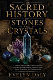 The Libri GmbH The Sacred History of Stones and Crystals