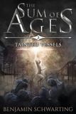 Tainted The Sum of Ages- Tainted Vessels Paperback