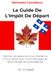 Nomades Canadiens: Le Guide De L'Impôt De Départ: Maîtriser les règles de la non-résidence, CELI et REER, pour vivre à l'étranger de façon fiscalement avantageuse