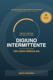 Digiuno Intermittente per Orari Irregolari: La Guida Pratica per Turnisti, Studenti Fuori Orario e Chiunque Non Abbia una Routine Fissa