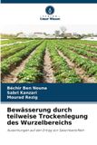 Bewässerung Verlag Unser Wissen Bewässerung durch teilweise Trockenlegung des Wurzelbereichs: Auswirkungen auf den Ertrag von Saisonkartoffeln Paperback