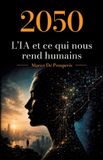2050 Libri GmbH 2050 L'IA et ce qui nous rend humains