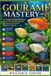 Gourami Mastery: The Complete International Guide to Species Care, Breeding, Behavior, and Aquarium Science for Beginners to Experts