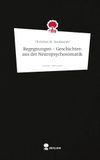 Begegnungen Story.one Begegnungen - Geschichten aus der Neuropsychosomatik. Life is a Story - story.one
