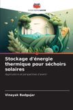 Stockage OmniScriptum SRL Stockage d'énergie thermique pour séchoirs solaires
