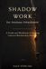 Shadow Work for Anxious Attachment: A Guide and Workbook to Healing Insecure Relationship Patterns, Fear of Abandonment, Overthinking, and Reassurance Seeking