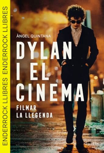 Dylan i el cinema: Filmar la llegenda