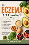 The Eczema Diet Cookbook: Nourishing Recipes For Skin Health