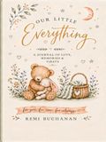 Our Little Everything: A Journal of Love, Memories, and Firsts (Hard Cover Keepsake): A Baby Book