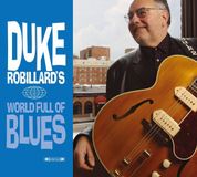 Dixiefrog Duke Robillard World Full Of Blues