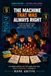 The Independently Published The Machine That Was Always Right Paperback