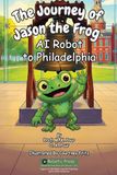 The Journey of Jason the Frog(TM) AI Robot to Philadelphia