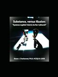 Substance -versus- Illusion: Decoding the Energy Pattern: 'Systema Legitimi Valoris Acriter Iudicandi' (c)sm.